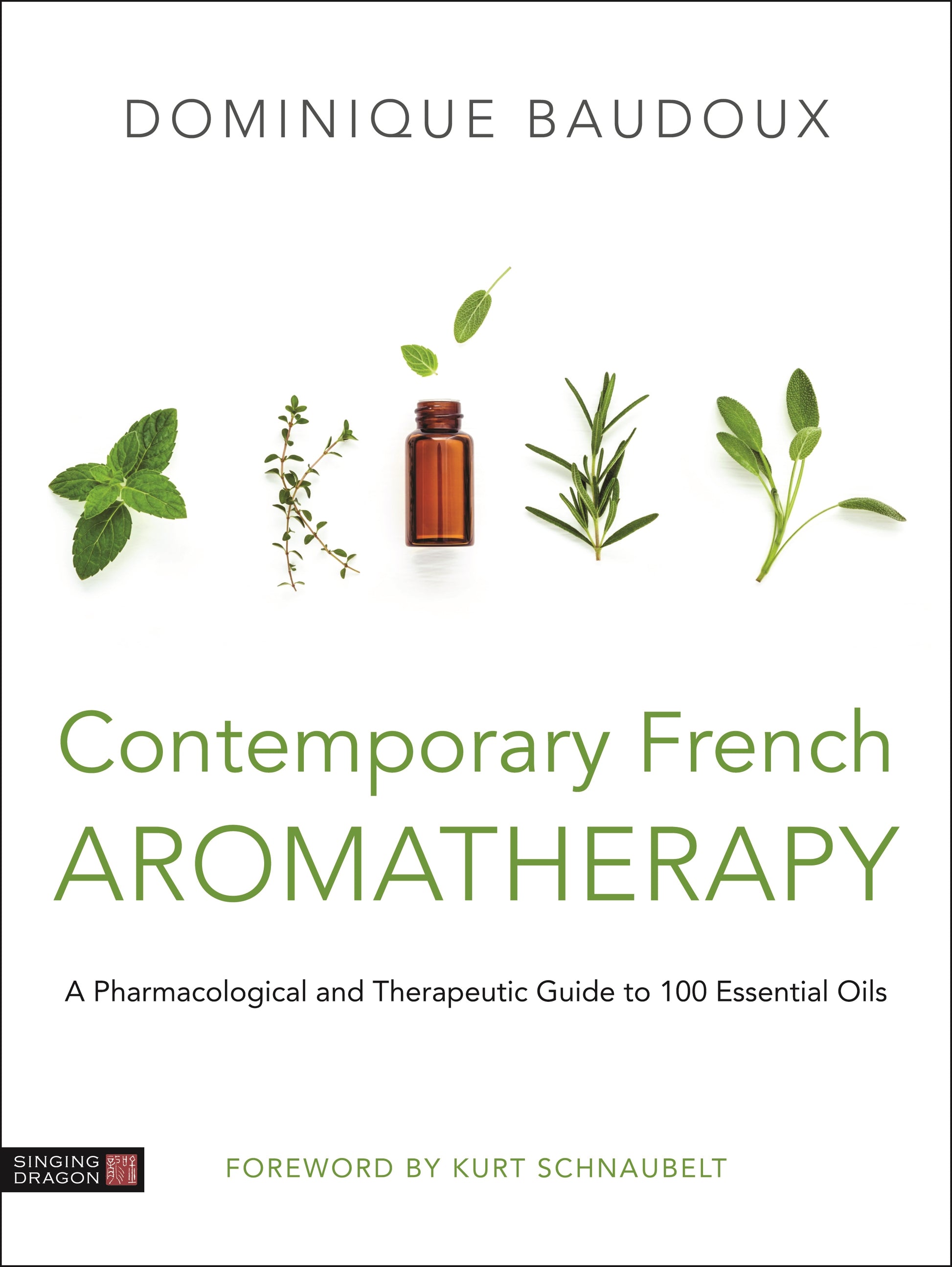 Contemporary French Aromatherapy by Dominique Baudoux, Kurt Schnaubelt