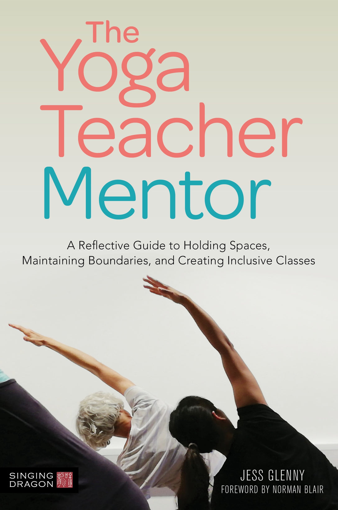 The Yoga Teacher Mentor by Norman Blair, Jess Glenny