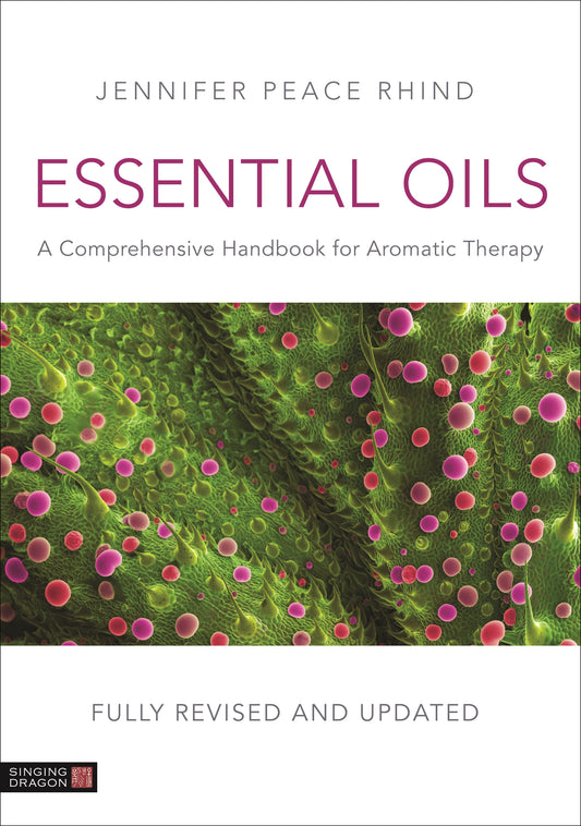 Essential Oils (Fully Revised and Updated 3rd Edition) by Jennifer Peace Peace Rhind