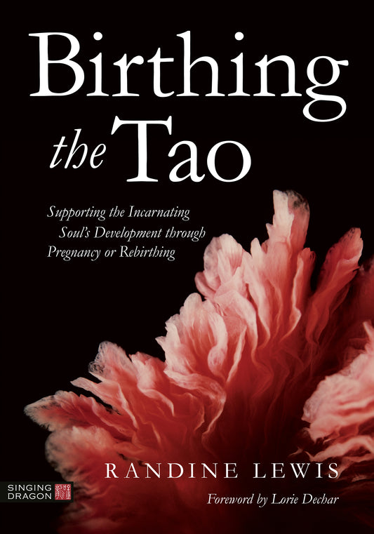 Birthing the Tao by Randine Lewis