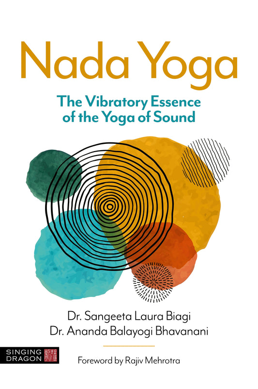 Nada Yoga by Rajiv Mehrotra, Ananda Balayogi Bhavanani, Dr Sangeeta Laura Biagi