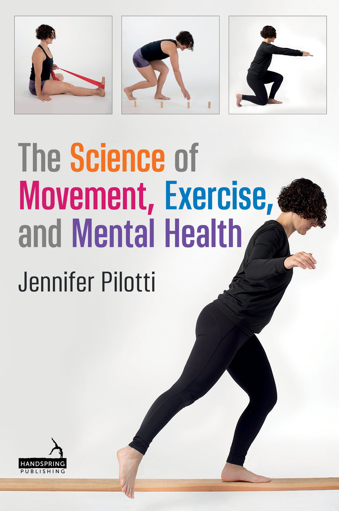 The Science of Movement, Exercise, and Mental Health by Jennifer Pilotti