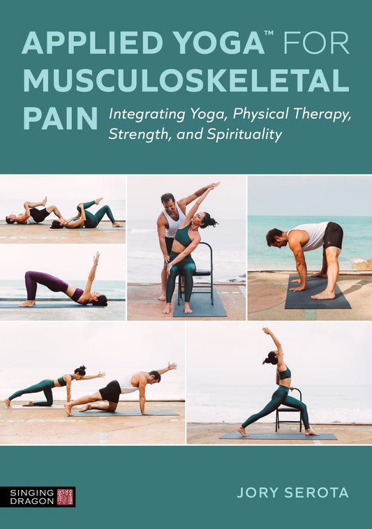 Applied Yoga™ for Musculoskeletal Pain by Jory Serota