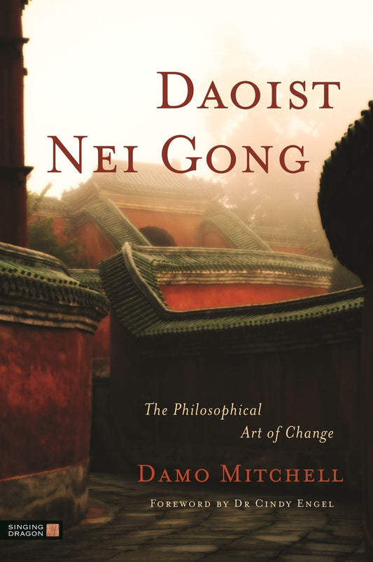Daoist Nei Gong by Cindy Engel, Damo Mitchell
