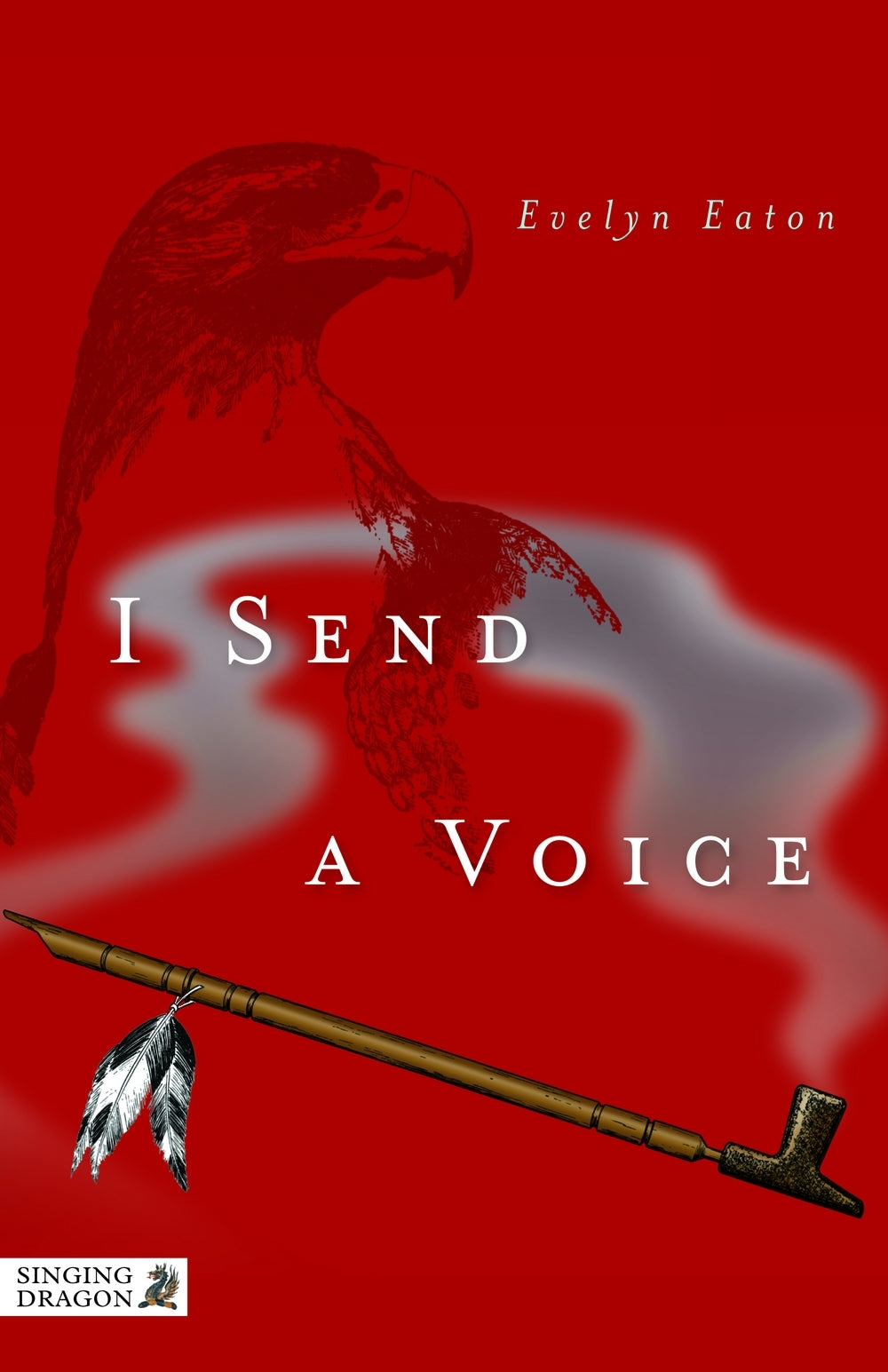 I Send a Voice by Narca Schor, Evelyn Eaton