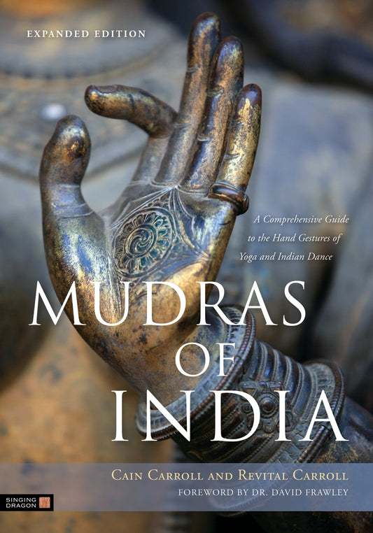 Mudras of India by David Frawley, Cain Carroll, Revital Carroll