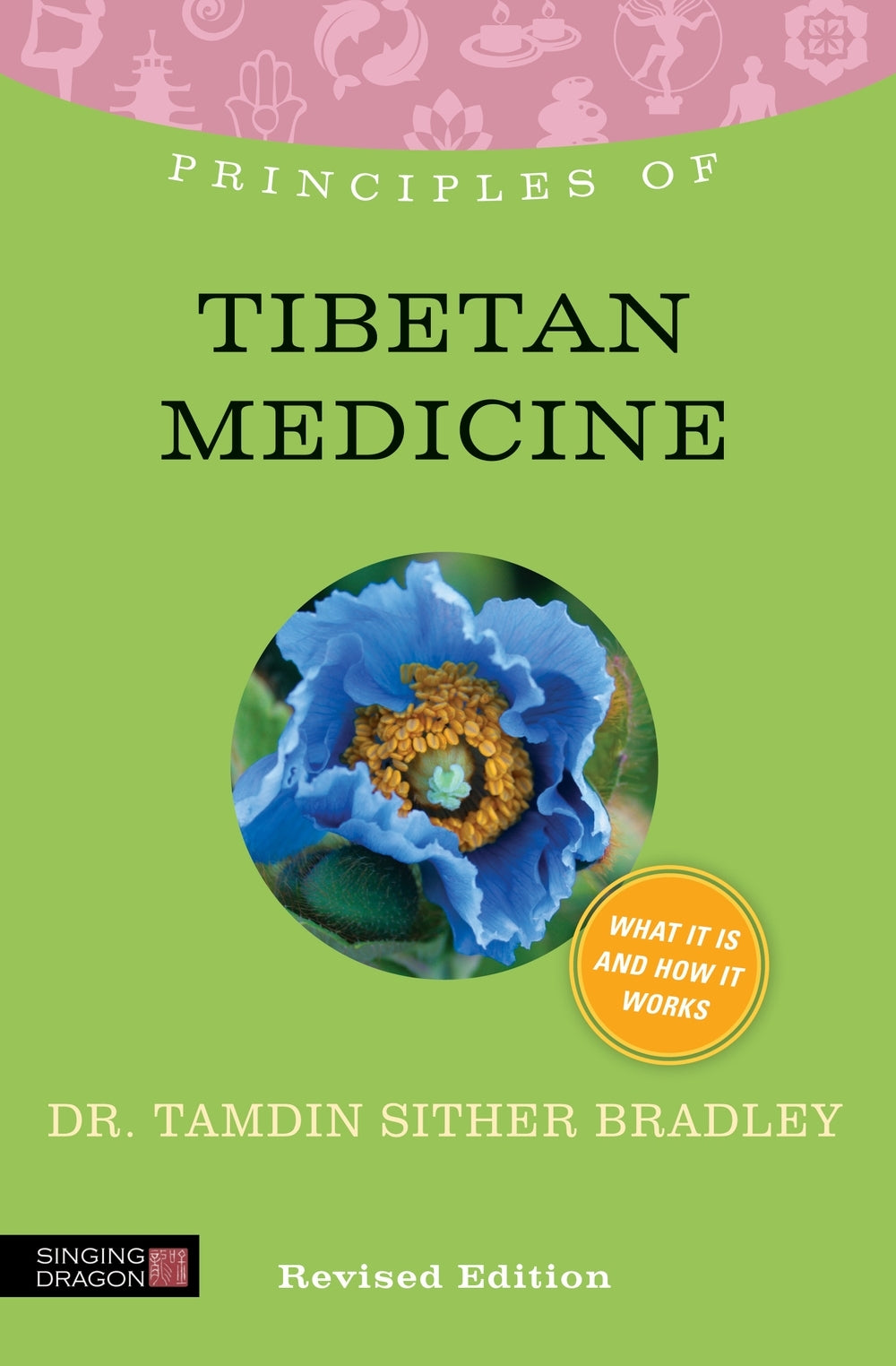 Principles of Tibetan Medicine by Tamdin Sither Bradley