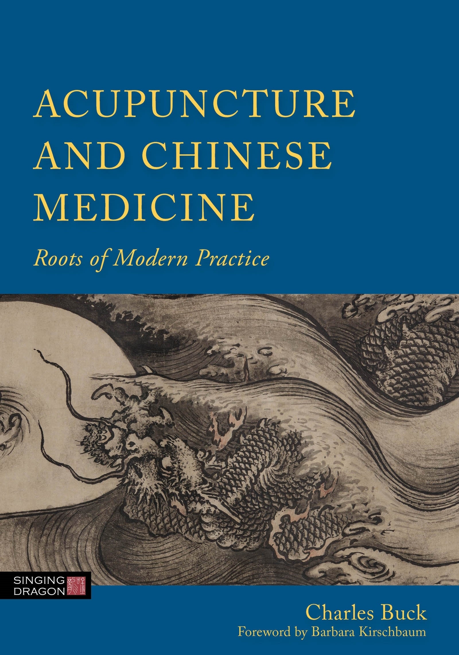Acupuncture and Chinese Medicine by Charles Buck