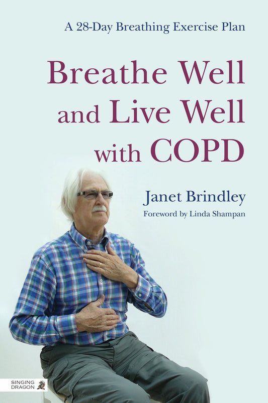 Breathe Well and Live Well with COPD by Linda Shampan, Janet Brindley