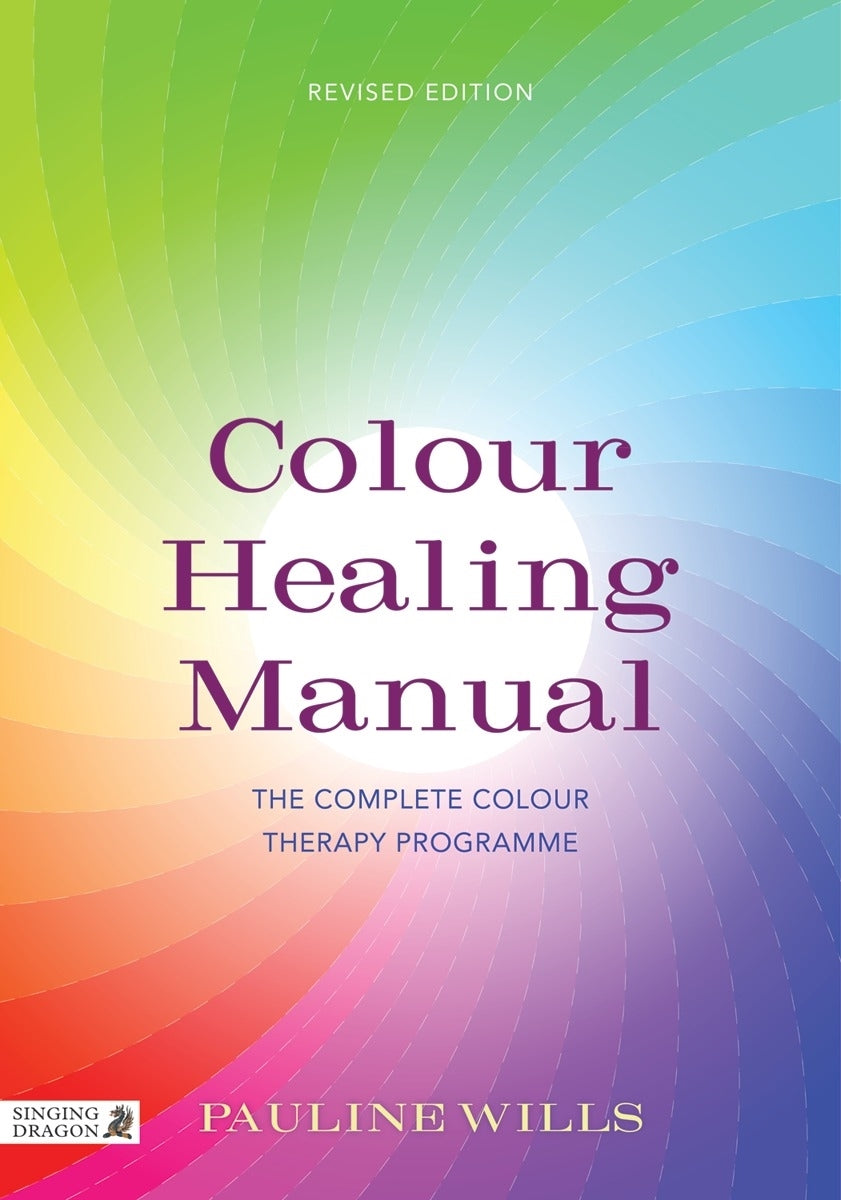 Colour Healing Manual by Pauline Wills