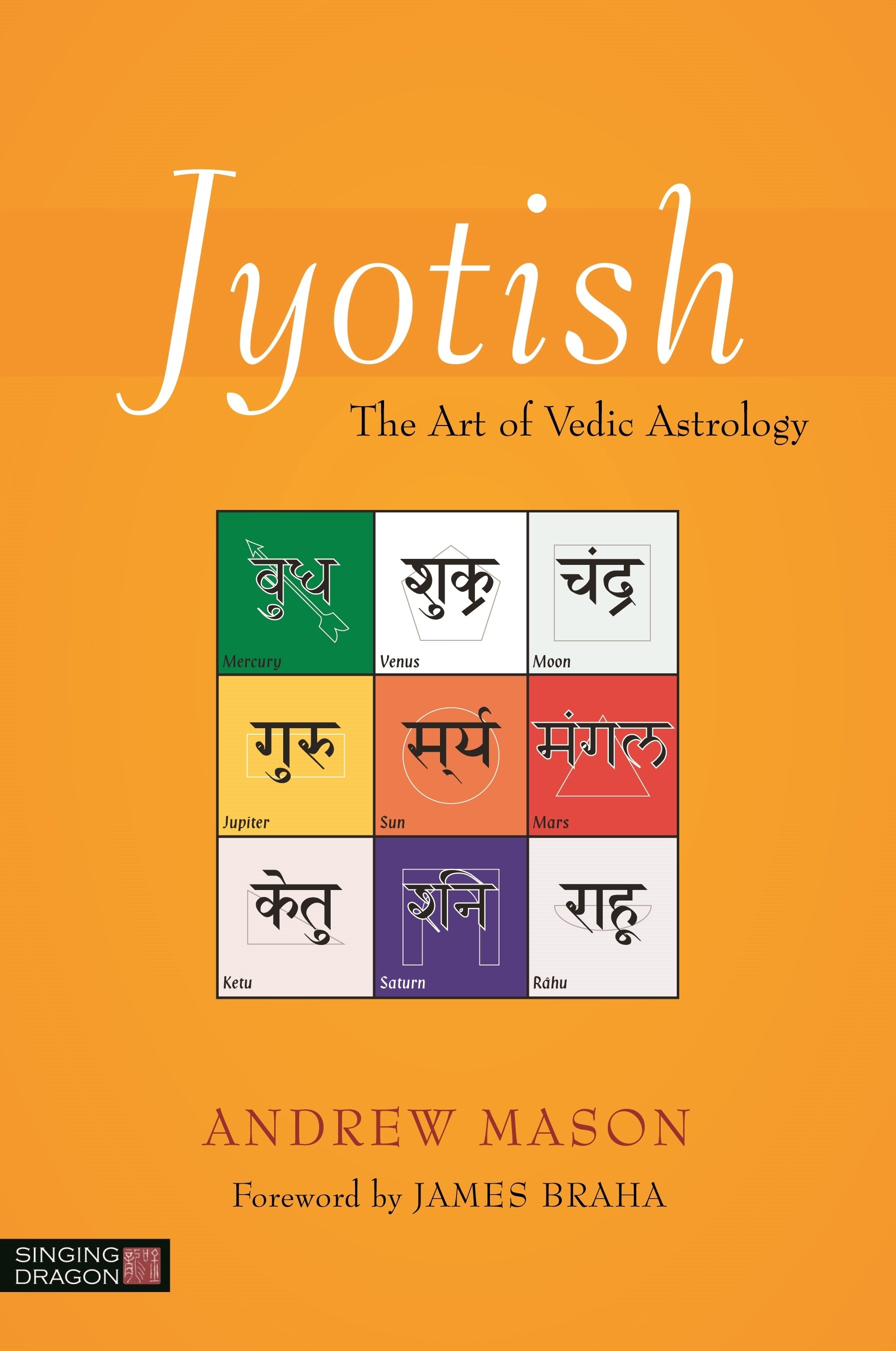 Jyotish by Andrew Mason, James Braha