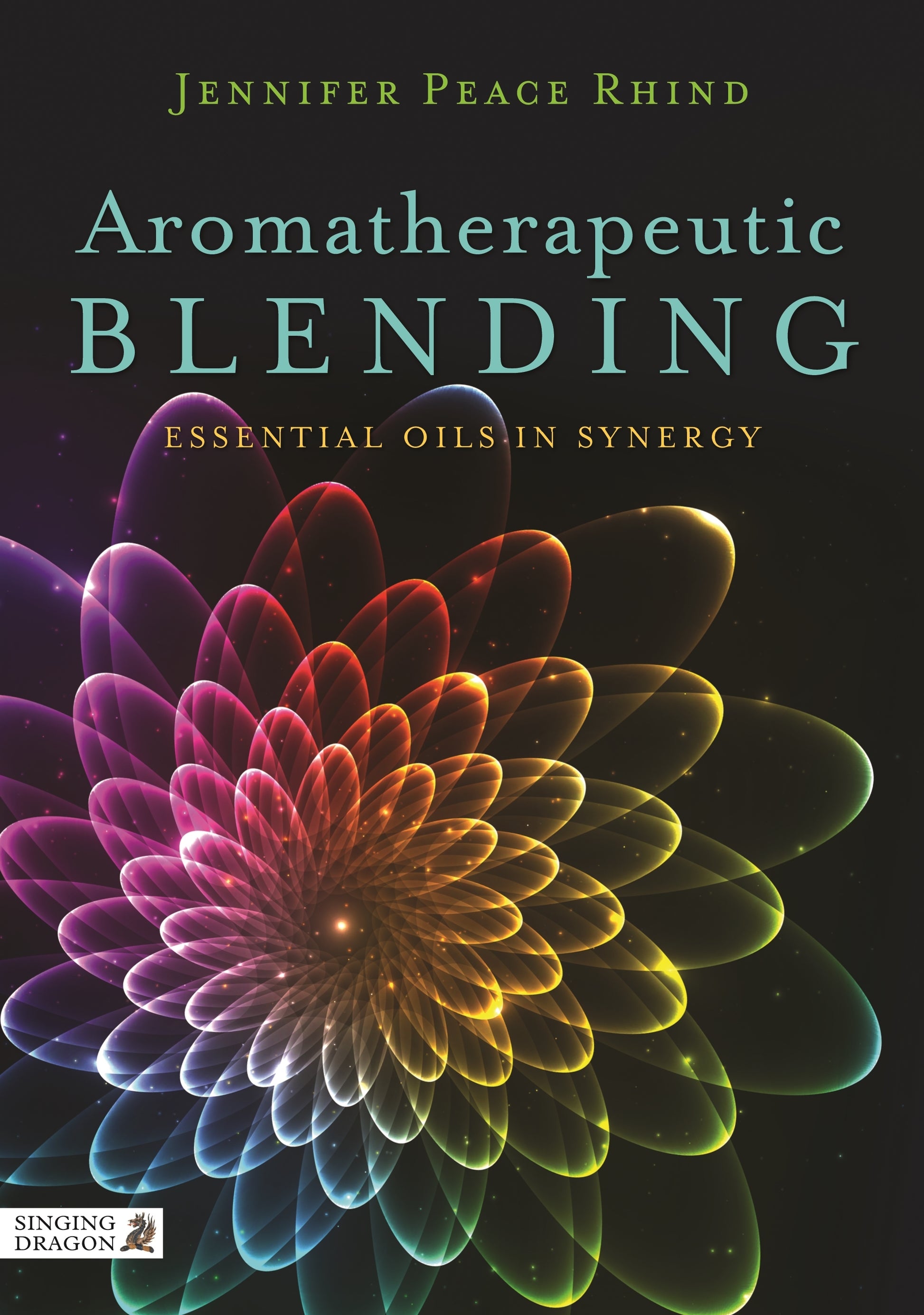 Aromatherapeutic Blending by Jennifer Peace Peace Rhind