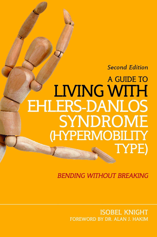 A Guide to Living with Ehlers-Danlos Syndrome (Hypermobility Type) by Alan Hakim, Isobel Knight