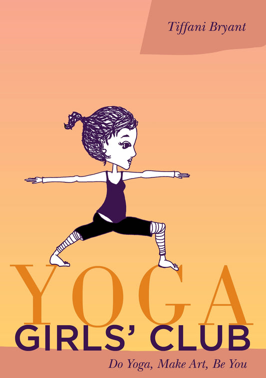 Yoga Girls' Club by Tiffani Bryant