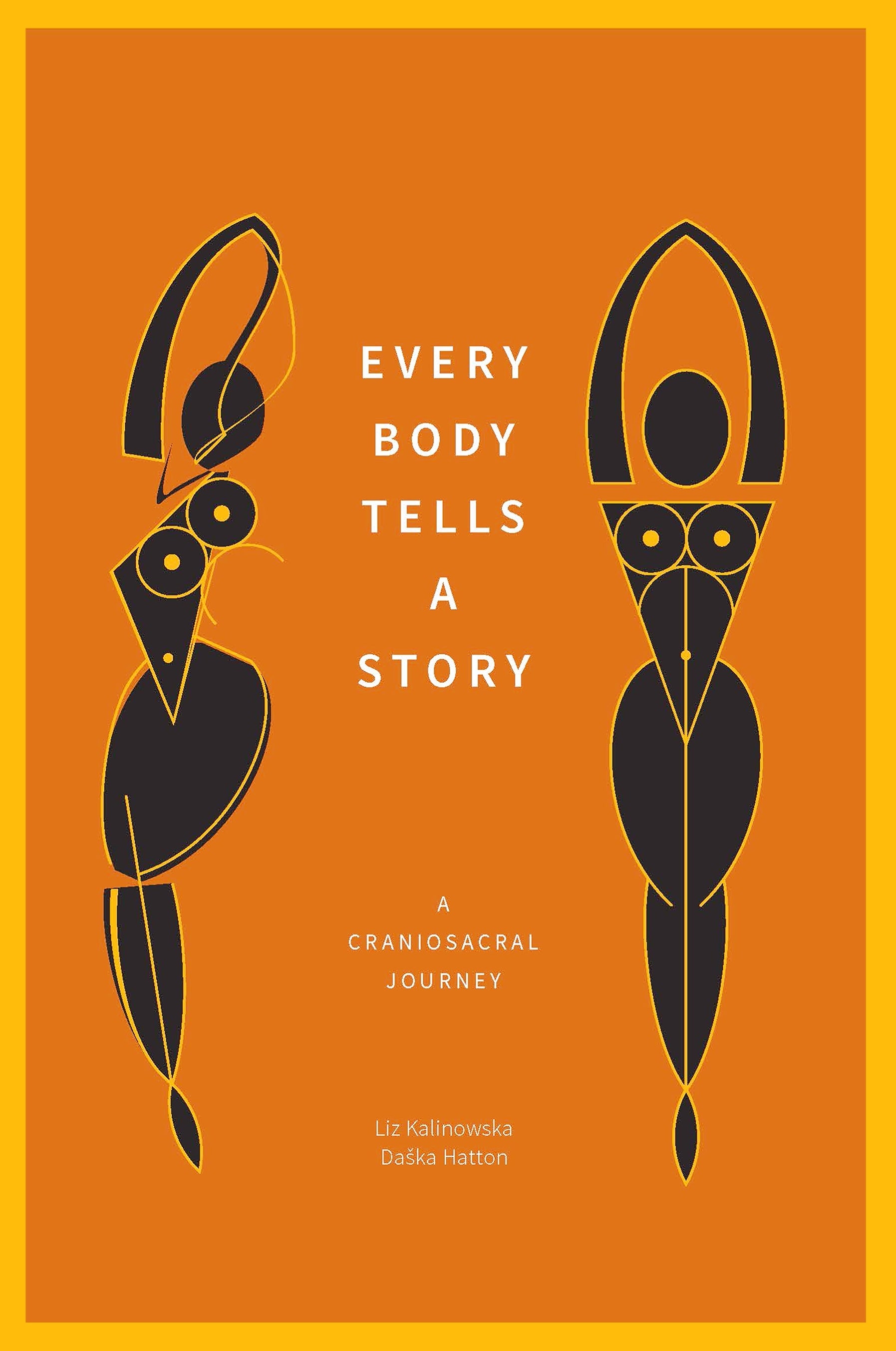 Every Body Tells a Story by Liz Kalinowska, Daška Hatton