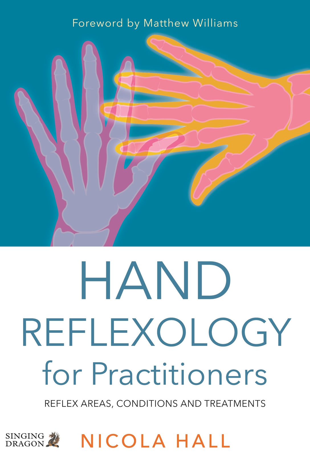 Hand Reflexology for Practitioners by Matthew Williams, Nicola Hall