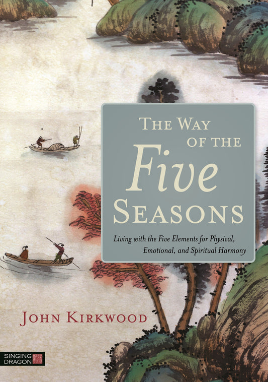 The Way of the Five Seasons by John Kirkwood