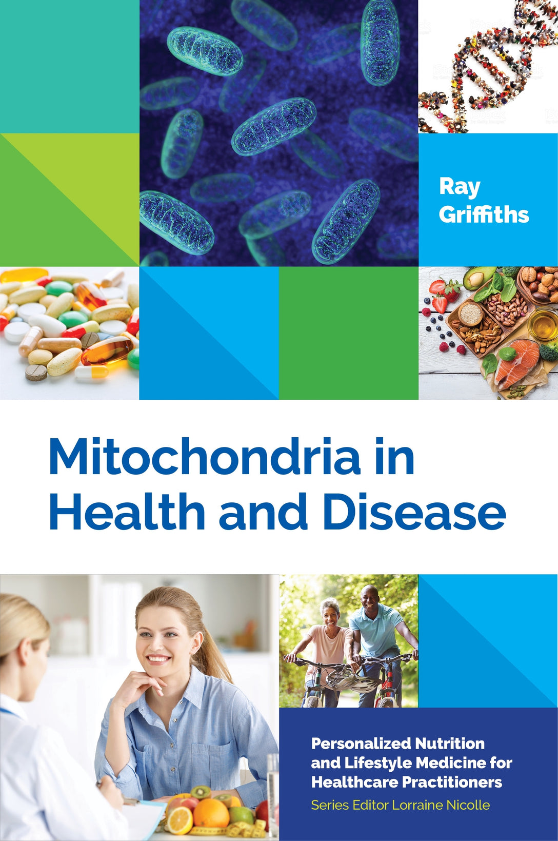 Mitochondria in Health and Disease by Ray Griffiths, Lorraine Nicolle, Lorraine Nicolle