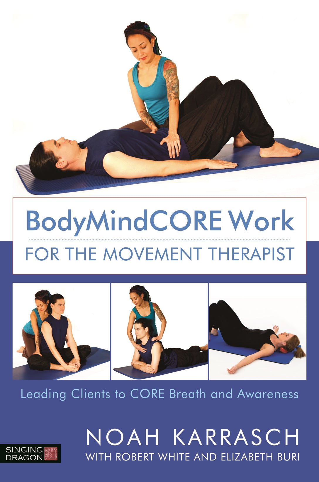 BodyMindCORE Work for the Movement Therapist by Noah Karrasch