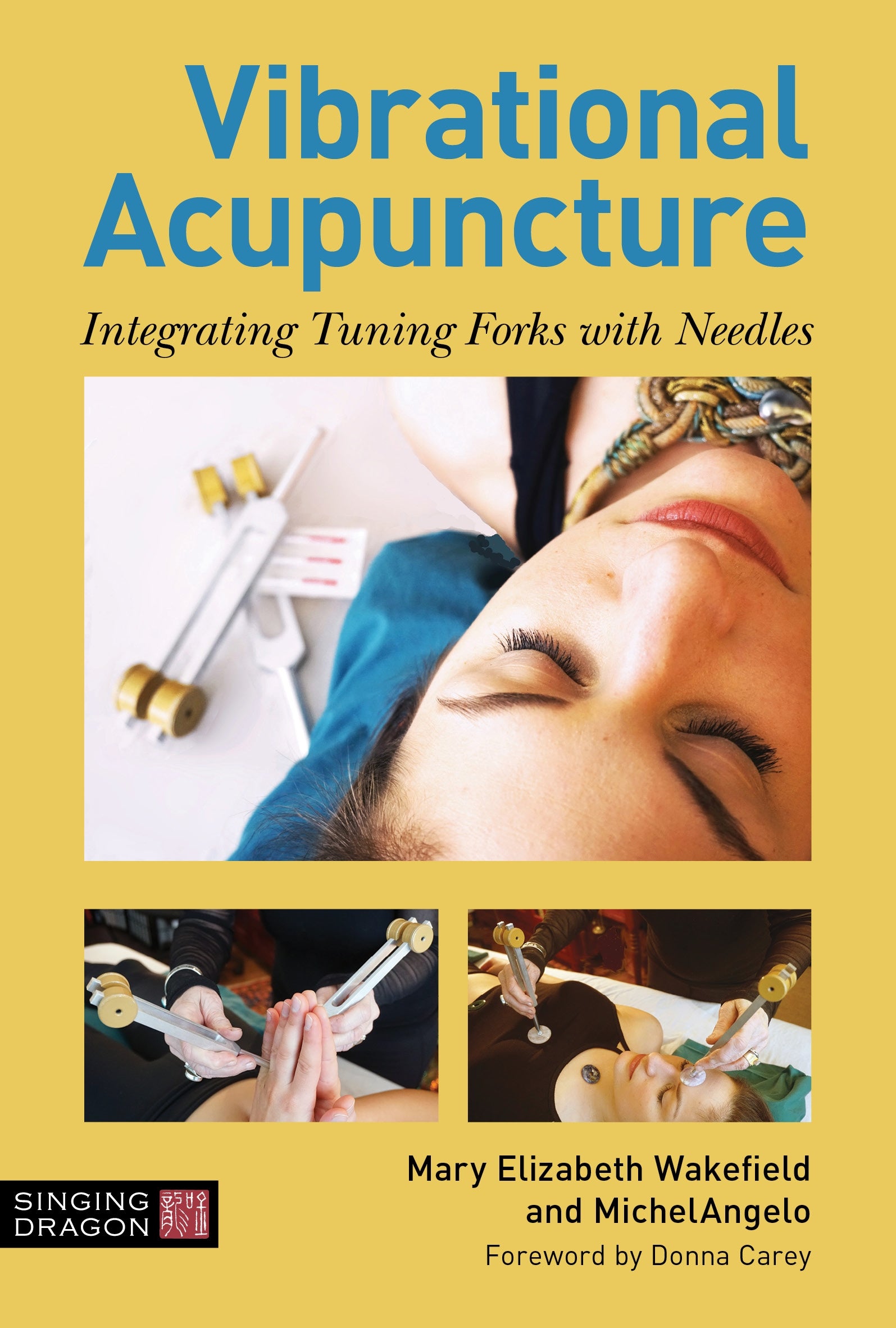 Vibrational Acupuncture by Mary Elizabeth Wakefield,  MichelAngelo, Donna Carey