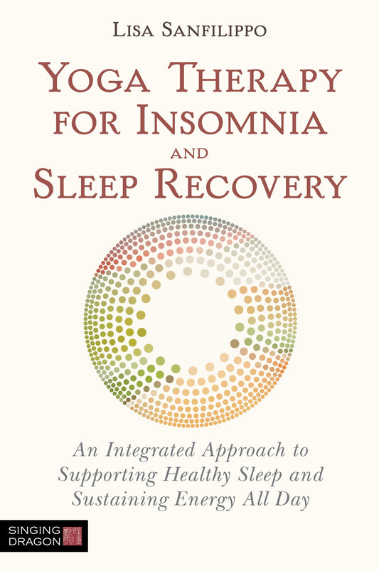 Yoga Therapy for Insomnia and Sleep Recovery by Lisa Sanfilippo