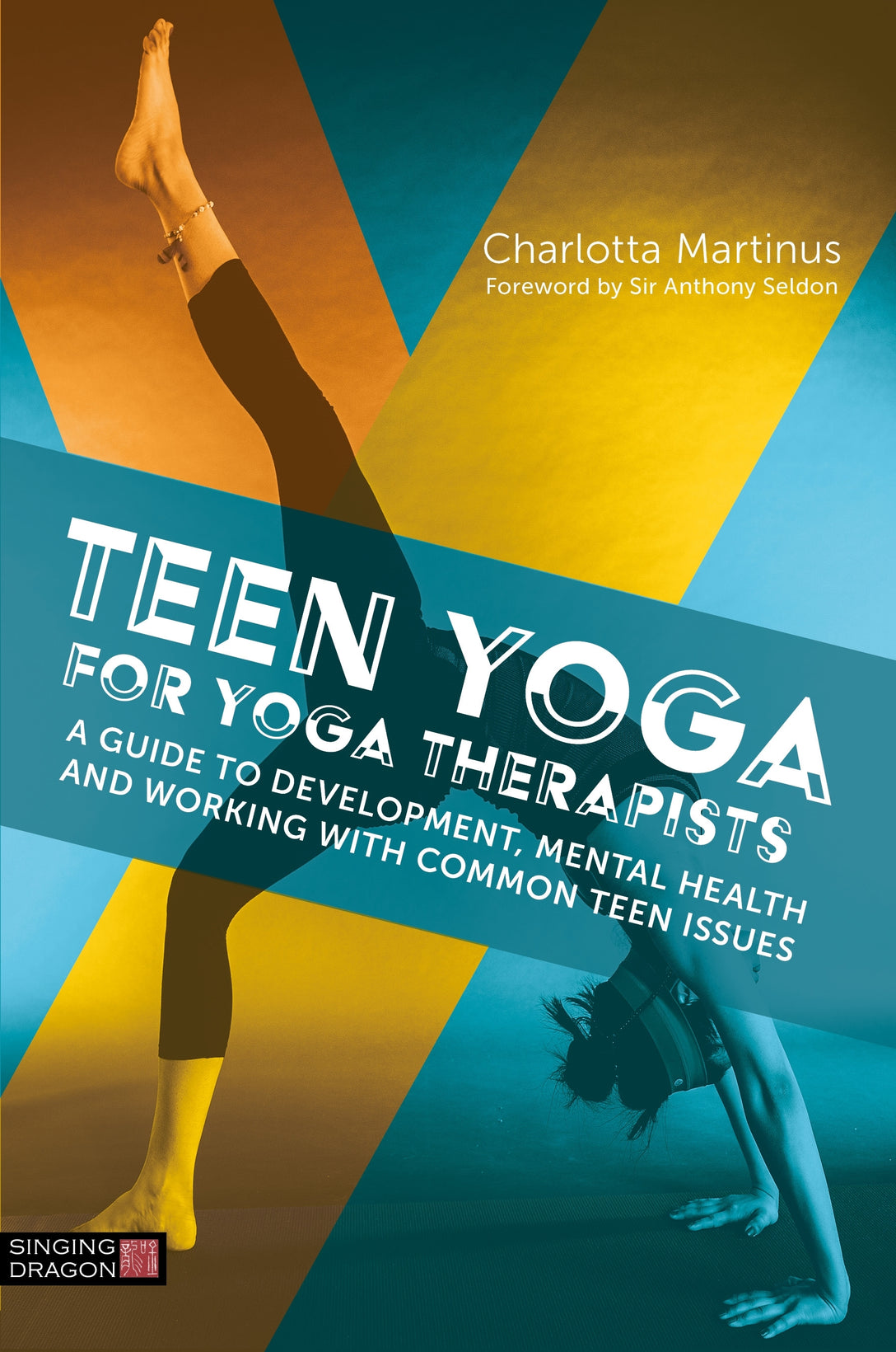 Teen Yoga For Yoga Therapists by Charlotta Martinus, Anthony Seldon