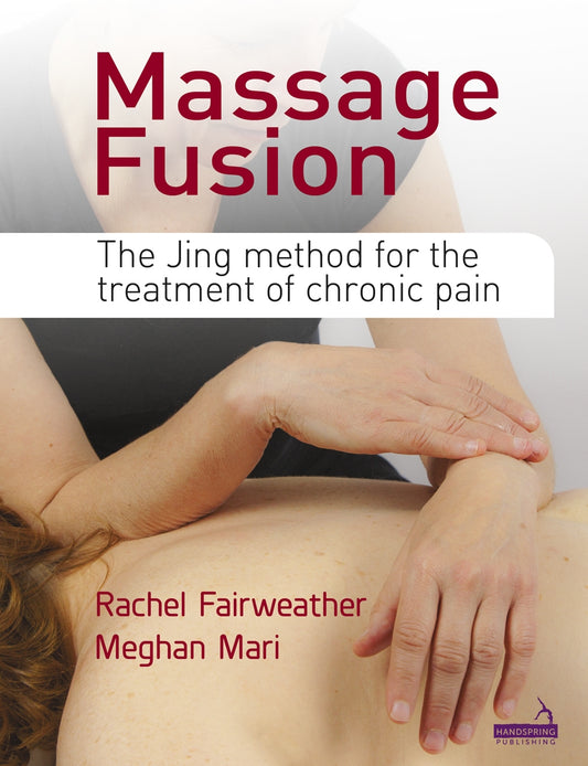 Massage Fusion by Rachel Fairweather, Meghan Mari
