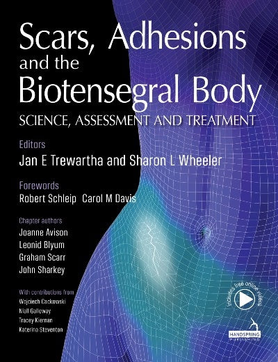 Scars, Adhesions and the Biotensegral Body by Jan Trewartha, Sharon Wheeler
