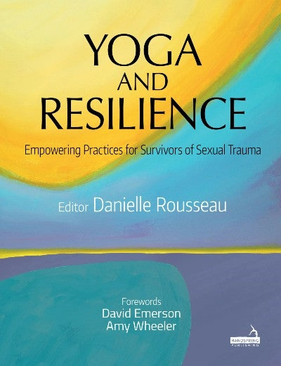 Yoga and Resilience by Danielle Rousseau