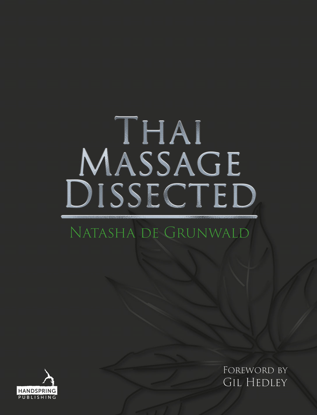 Thai Massage Dissected by Natasha de Grunwald