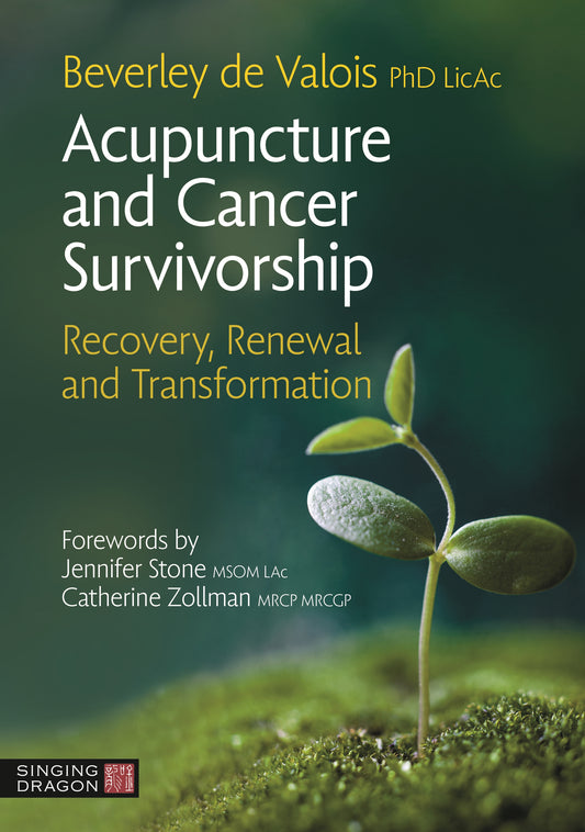Acupuncture and Cancer Survivorship by Beverley de Valois