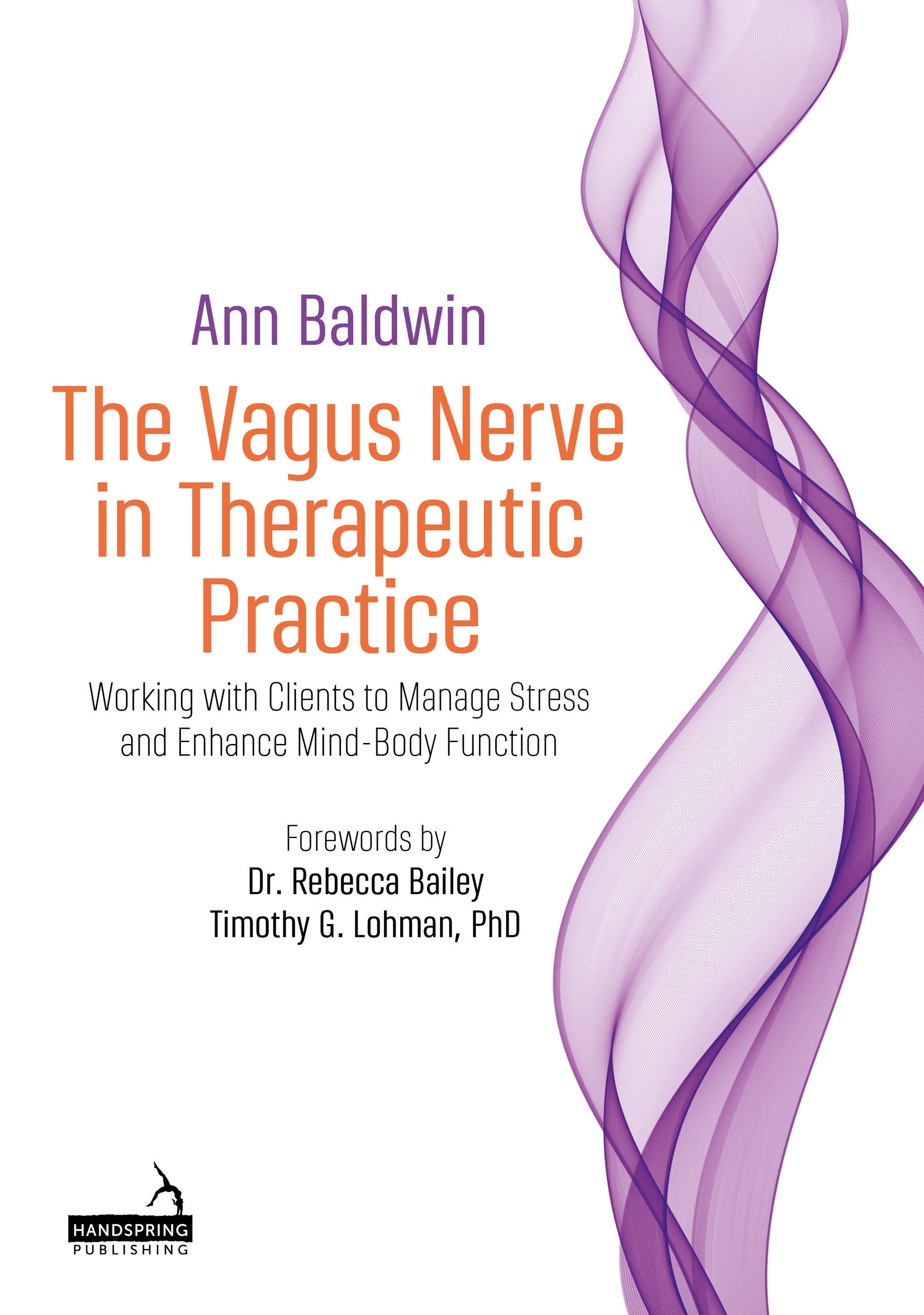 The Vagus Nerve in Therapeutic Practice by Rebecca Bailey, Timothy Lohman, Ann Baldwin